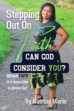 portada Stepping Out On Faith: Can God Consider You? (en Inglés)