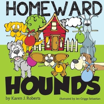 portada Homeward Hounds: Hopeful tales for a second chance, told by lovable hounds as they wait in the shelter for a new home.