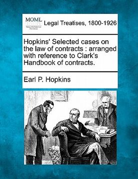 portada hopkins' selected cases on the law of contracts: arranged with reference to clark's handbook of contracts. (en Inglés)