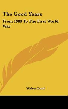 portada the good years: from 1900 to the first world war (en Inglés)