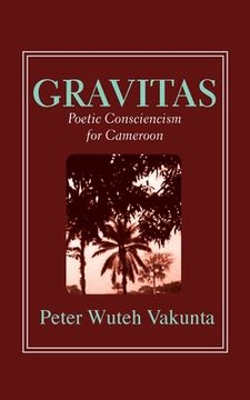portada Gravitas: Poetic Consciencism for Cameroon (en Inglés)