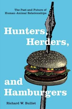 portada Hunters, Herders, and Hamburgers: The Past and Future of Human-Animal Relationships (en Inglés)