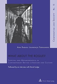 portada What about the Rogue?: Survival and Metamorphosis in Contemporary British Literature and Culture- Followed by an Interview with David Lodge (in English)