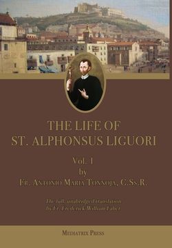portada The Life of St. Alphonsus Liguori: Vol. 1 (in English)