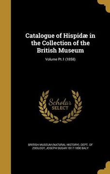 portada Catalogue of Hispidæ in the Collection of the British Museum; Volume Pt.1 (1858)