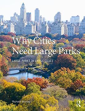 portada Why Cities Need Large Parks: Large Parks in Large Cities (en Inglés)