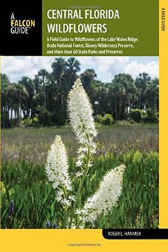 portada Central Florida Wildflowers: A Field Guide to Wildflowers of the Lake Wales Ridge, Ocala National Forest, Disney Wilderness Preserve, and More Than 60 ... (Wildflowers in the National Parks Series)