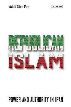 portada Republican Islam: Power and Authority in Iran (en Inglés)