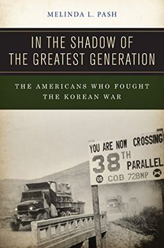 portada In the Shadow of the Greatest Generation: The Americans Who Fought the Korean War