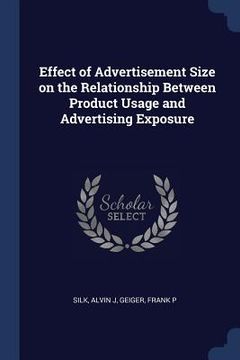 portada Effect of Advertisement Size on the Relationship Between Product Usage and Advertising Exposure (en Inglés)