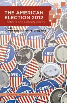 portada The American Election 2012: Contexts and Consequences (en Inglés)