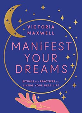 portada Manifest Your Dreams: Use Manifestation to Change Your Life, Find Your Purpose, Heal and Grow (en Inglés)