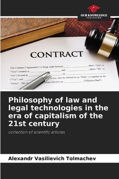 portada Philosophy of law and legal technologies in the era of capitalism of the 21st century (en Inglés)