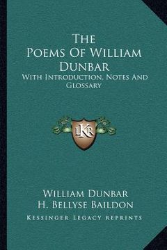 portada the poems of william dunbar: with introduction, notes and glossary (in English)