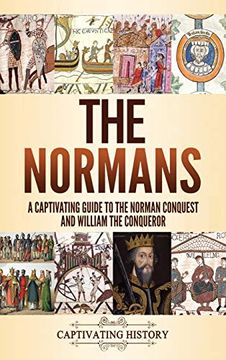portada The Normans: A Captivating Guide to the Norman Conquest and William the Conqueror (en Inglés)