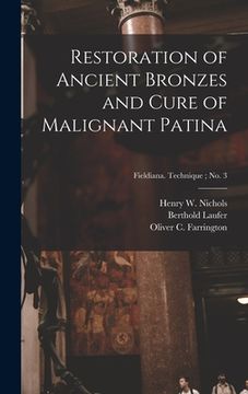 portada Restoration of Ancient Bronzes and Cure of Malignant Patina; Fieldiana. Technique; no. 3