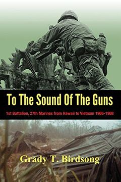 portada To the Sound of the Guns: 1st Battalion, 27th Marines from Hawaii to Vietnam 1966-1968