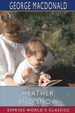 portada Heather and Snow (Esprios Classics) (en Inglés)