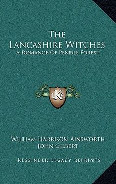 portada the lancashire witches: a romance of pendle forest (en Inglés)