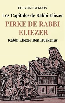 portada Los Capitulos de Rabbi Eliezer: PIRKE DE RABBI ELIEZER: Comentarios a la Torah basados en el Talmud y Midrash