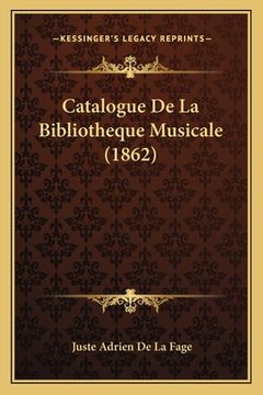 portada Catalogue De La Bibliotheque Musicale (1862) (en Francés)