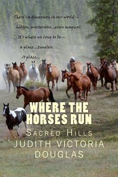 portada Where the Horses Run, Book II: Sacred Hills (en Inglés)