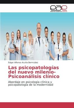 portada Las psicopatologías del nuevo milenio-Psicoanálisis clínico: Abordaje en psicología clínica y psicopatología de la modernidad