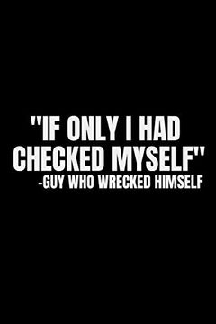 portada If Only i had Checked Myself. Guy who Wrecked Himself: Wreck Myself (en Inglés)