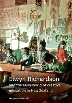 portada Elwyn Richardson and the early world of creative education in New Zealand (en Inglés)
