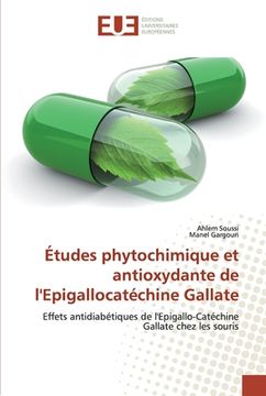 portada Études phytochimique et antioxydante de l'Epigallocatéchine Gallate (en Francés)