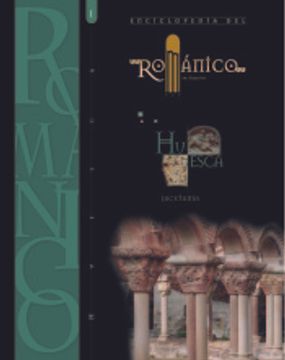 portada Enciclopedia del Románico en Huesca Tomo i (in Spanish)