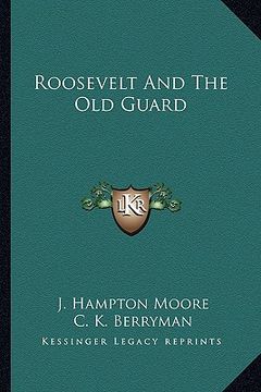 portada roosevelt and the old guard (en Inglés)