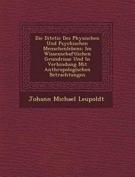 portada Die Di Tetic Des Physischen Und Psychischen Menschenlebens: Im Wissenschaftlichen Grundrisse Und in Verbindung Mit Anthropologischen Betrachtungen (in German)