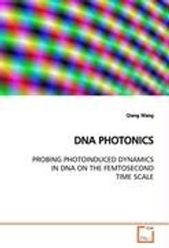 portada DNA PHOTONICS: PROBING PHOTOINDUCED DYNAMICS IN DNA ON THE FEMTOSECOND TIME SCALE