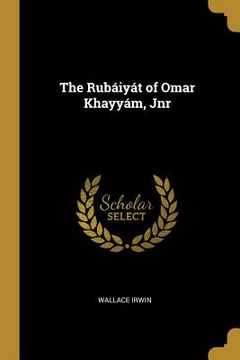 portada The Rubáiyát of Omar Khayyám, Jnr (en Inglés)