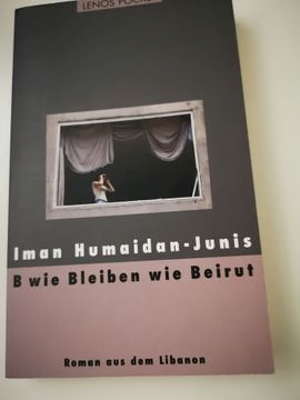 portada B wie Bleiben wie Beirut: Roman aus dem Libanon. Iman Humaidan-Junis. Aus dem Arab. Von Hartmut Fähndrich / Lenos Pocket; 148; Arabische Literatur im Lenos-Verlag (en Alemán)