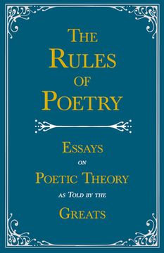 portada The Rules of Poetry - Essays on Poetic Theory as Told by the Greats