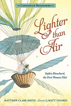 portada Lighter Than Air: Sophie Blanchard, the First Woman Pilot: Candlewick Biographies (in English)