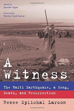 portada A Witness: The Haiti Earthquake, a Song, Death, and Resurrection (en Inglés)
