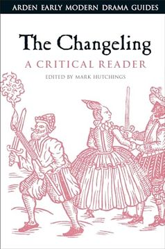 portada Changeling: A Critical Reader, the (Arden Early Modern Drama Guides) (en Inglés)