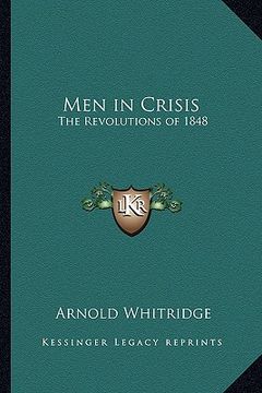portada men in crisis: the revolutions of 1848