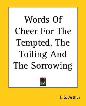 portada words of cheer for the tempted, the toiling and the sorrowing (en Inglés)