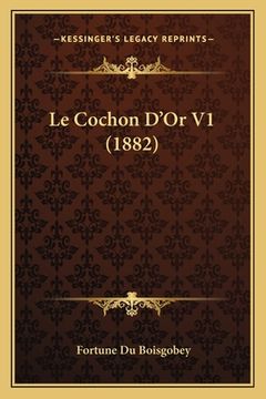 portada Le Cochon D'Or V1 (1882) (in French)