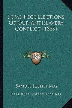 portada some recollections of our antislavery conflict (1869)