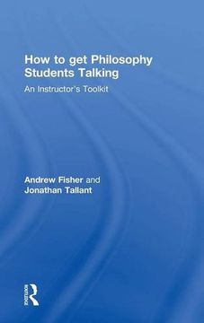 portada How to get Philosophy Students Talking: An Instructor's Toolkit