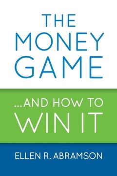 portada The Money Game and How to Win It (en Inglés)