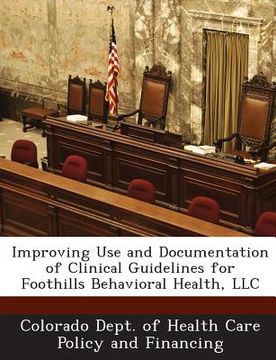 portada Improving Use and Documentation of Clinical Guidelines for Foothills Behavioral Health, LLC (en Inglés)