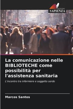 portada La comunicazione nelle BIBLIOTECHE come possibilità per l'assistenza sanitaria (en Italiano)