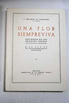 Libro Una flor siempre viva, P. Melchor de Pobladura, ISBN 48359682. Comprar  en Buscalibre