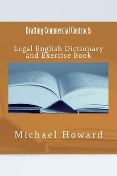 portada Drafting Commercial Contracts: Legal English Dictionary and Exercise Book (Legal English Dictionaries) (en Inglés)
